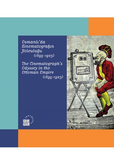 Karagöz’den Günümüze Temaşa - Osmanlı’da Sinematografın Yolculuğu 1895-1923