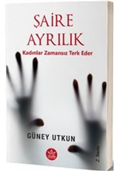 Şaire Ayrılık - Kadınlar Zamansız Terk Eder