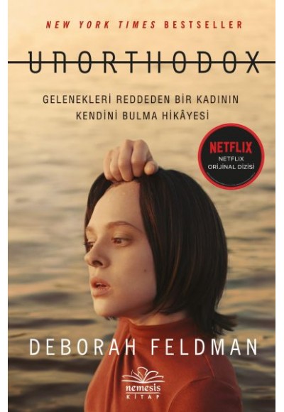 Unorthodox - Gelenekleri Reddeden Bir Kadının Kendini Bulma Hikayesi