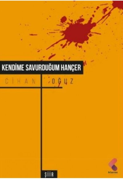 Kendime Savurduğum Hançer