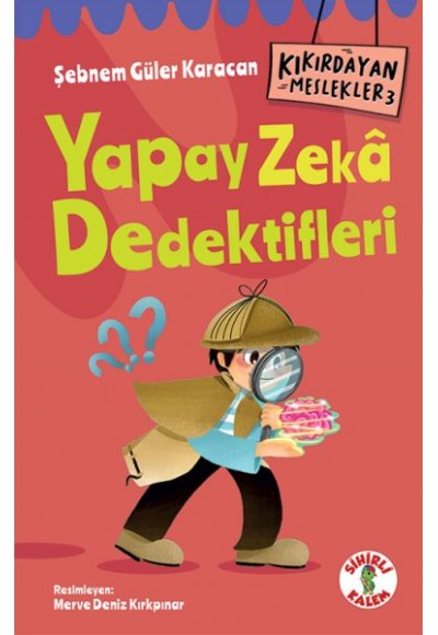 Kıkırdayan Meslekler 3 –  Yapay Zekâ Dedektifleri