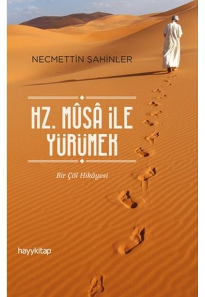 Hz. Musa İle Yürümek