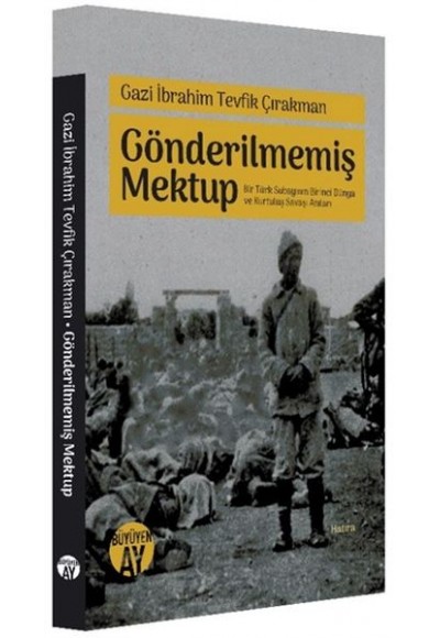 Gazi İbrahim Tevfik Çırakman - Gönderilmemiş Mektup