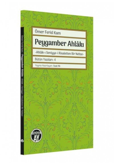 Peygamber Ahlâkı -Ahlâk-ı Seniyye-i Risaletten Bir Nebze-