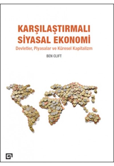 Karşılaştırmalı Siyasal Ekonomi - Devletler, Piyasalar Ve Küresel Kapitalizm