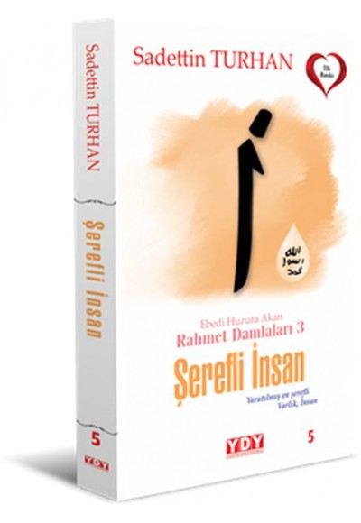 Ebedi Huzura Akan Rahmet Damlaları 3 Şerefli İnsan