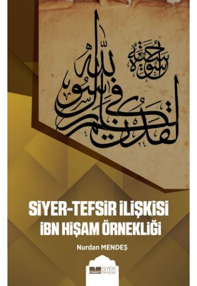 Siyer-Tefsir İlişkisi İbn Hişam Örnekliği