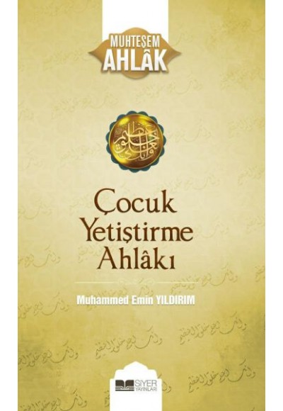 Çocuk Yetiştirme Ahlakı - Muhteşem Ahlak Serisi 3