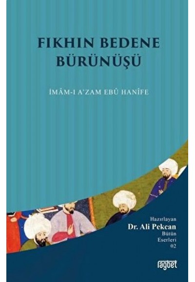 Fıkhın Bedene Bürünüşü: İmam-ı A'zam Ebu Hanife