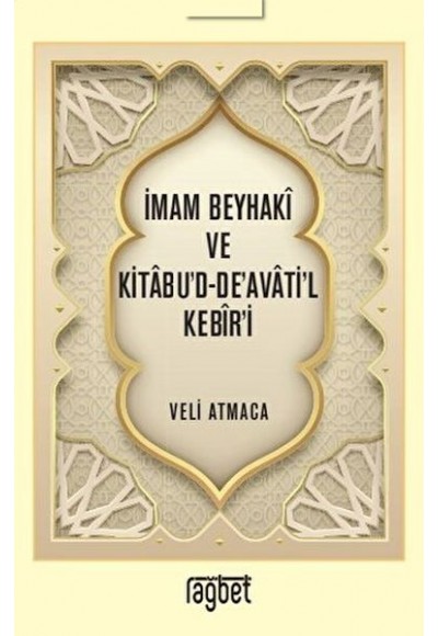 İmam Beyhaki ve Kitabu'd-De'avati'l Kebir'i