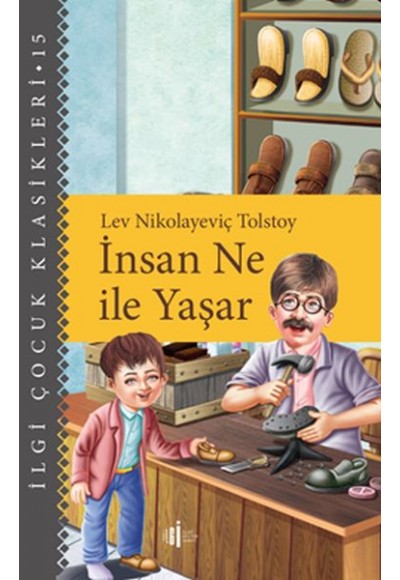 İnsan Ne İle Yaşar - Çocuk Klasikleri