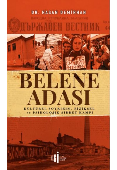 Belene Adası - Kültürel Soykırım, Fiziksel ve Psikolojik Şiddet Kampı