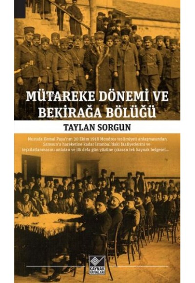 Mütareke Dönemi ve Bekirağa Bölüğü