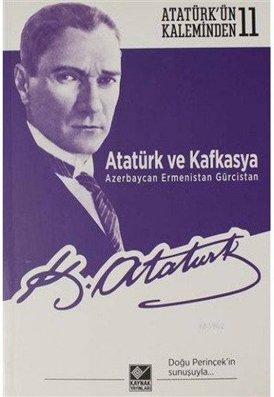 Atatürk ve Kafkasya Azerbaycan, Ermenistan, Gürcistan