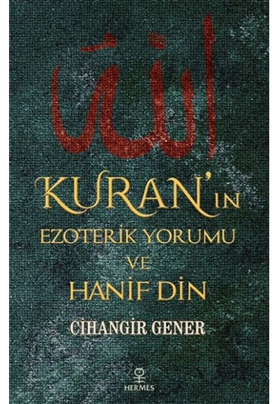 Kuran’ın Ezoterik Yorumu ve Hanif Din