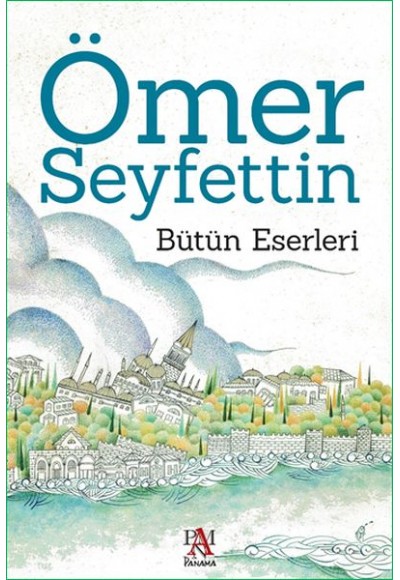 Ömer Seyfettin - Bütün Eserleri