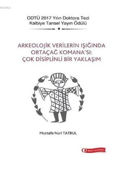 Arkeolojik Verilerin Işığında Ortaçağ Komana’sı Çok Disiplinli Bir Yaklaşım