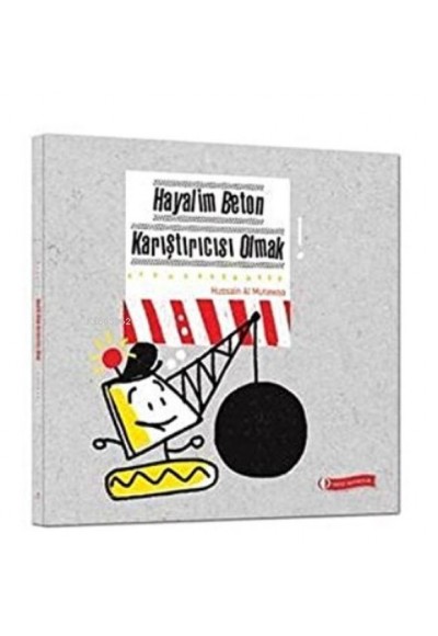 Hayalim Beton Karıştırıcısı Olmak