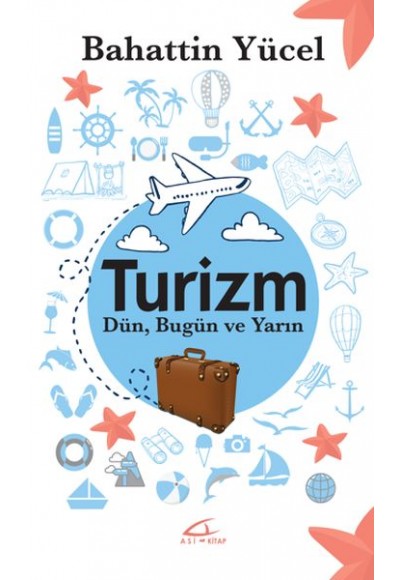 Turizm - Dün Bugün ve Yarın