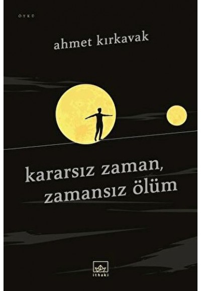 Kararsız Zaman, Zamansız Ölüm
