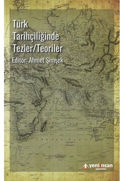 Türk Tarihçiliğinde Tezler-Teoriler