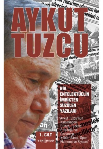 Bir Entelektüelin İmbikten Süzülen Yazıları I. Cilt