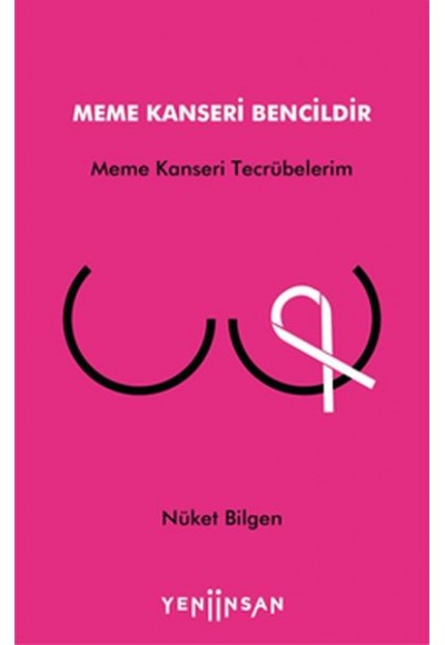Meme Kanseri Bencildir