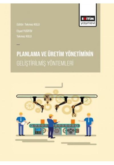 Planlama ve Üretim Yönetiminin Geliştirilmiş Yöntemleri