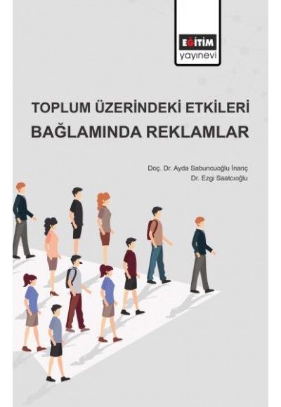 Toplum Üzerindeki Etkileri Bağlamında Reklamlar