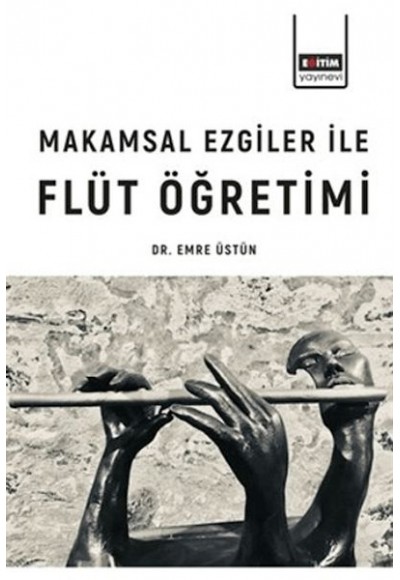 Makamsal Ezgilerle Flüt Öğretimi