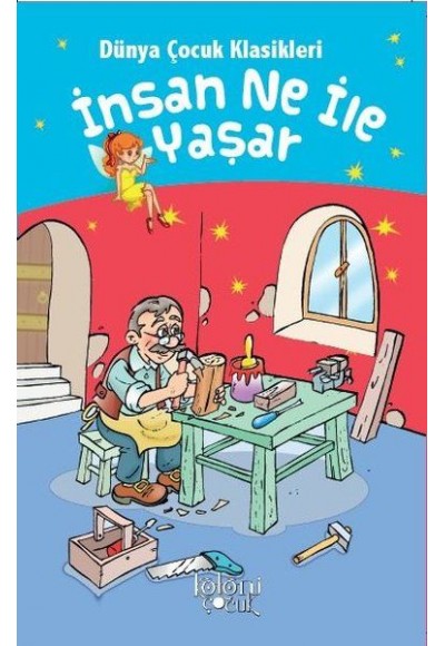 İnsan Ne İle Yaşar - Dünya Çocuk Klasikleri