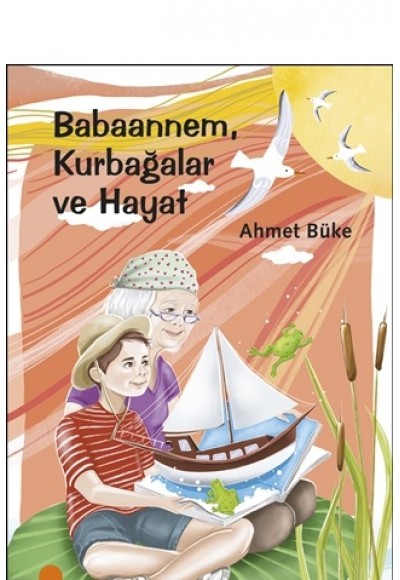 Babaannem Kurbağalar ve Hayat