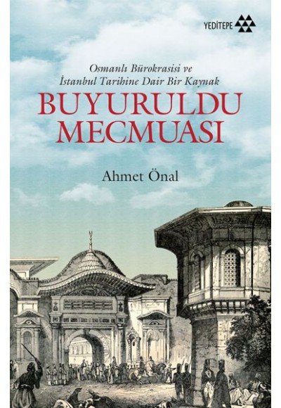 Buyuruldu Mecmuası - Osmanlı Bürokrasisi ve İstanbul Tarihine Dair Bir Kaynak