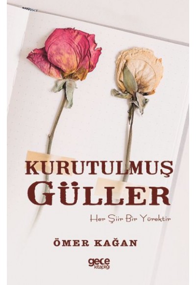 Kurutulmuş Güller - Her Şiir Bir Yürektir