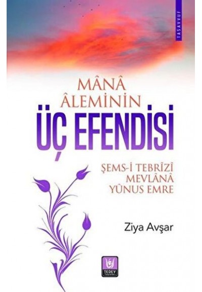 Mana Aleminin Üç Efendisi