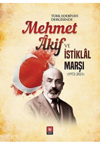 Mehmet Akif ve İstiklal Marşı (1972-2021)