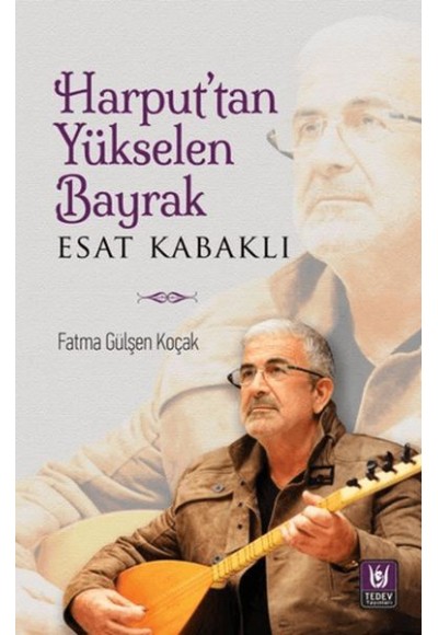 Harput’tan Yükselen Bayrak - Esat Kabaklı