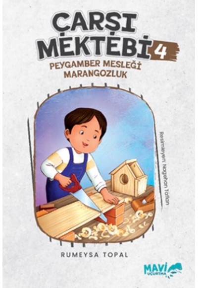 Çarşı Mektebi 4 Peygamber Mesleği Marangozluk