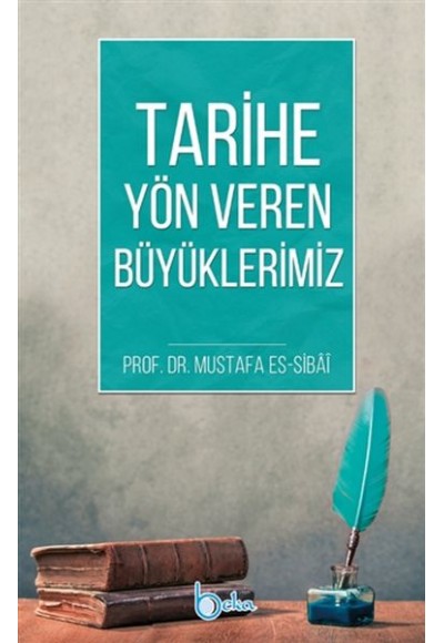 Tarihe Yön Veren Büyüklerimiz