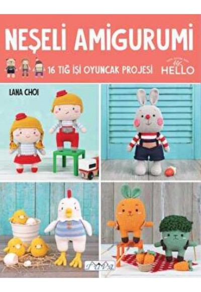 Neşeli Amigurumi - 16 Tığ İşi Oyuncak Projesi