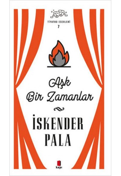 Aşk Bir Zamanlar - Tiyatro Eserleri 7 -Ciltli