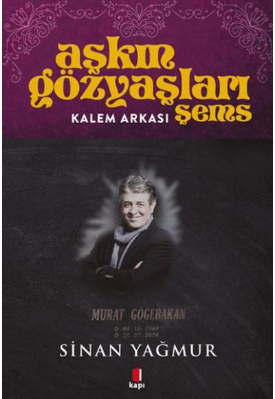 Aşkın Gözyaşları Şems - Kalem Arkası