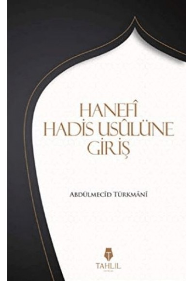 Hanefi Hadis Usulüne Giriş