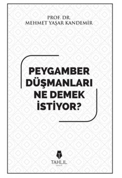 Peygamber düşmanları ne demek istiyor?