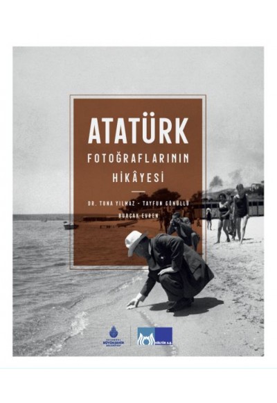 Atatürk Fotoğraflarının Hikayesi (Ciltli)