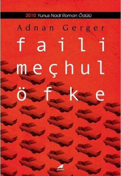 Faili Meçhul Öfke - 2010 Yunus Nadi Roman Ödülü