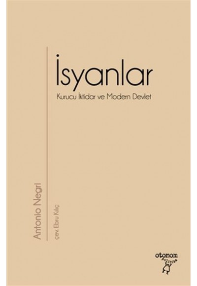 İsyanlar - Kurucu İktidar ve Modern Devlet