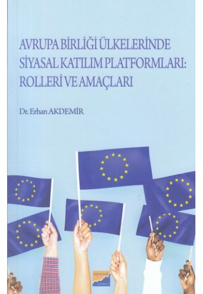 Avrupa Birliği Ülkelerinde Siyasal Katılım Platformları: Rolleri ve Amaçları