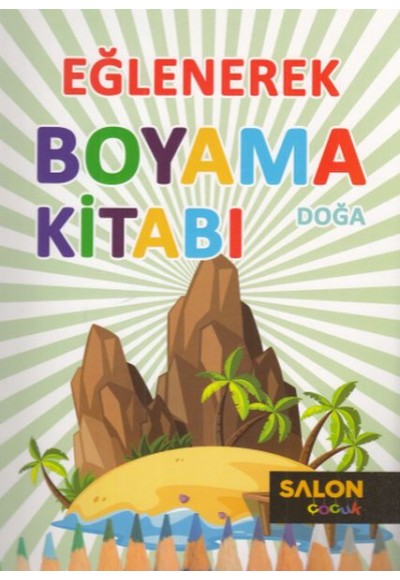 Doğa - Eğlenerek Boyama Kitabı