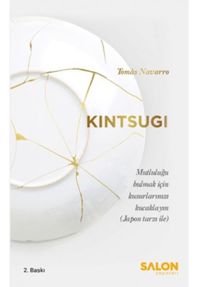 Kintsugi - Mutluluğu Bulmak için Kusurlarınızı Kucaklayın